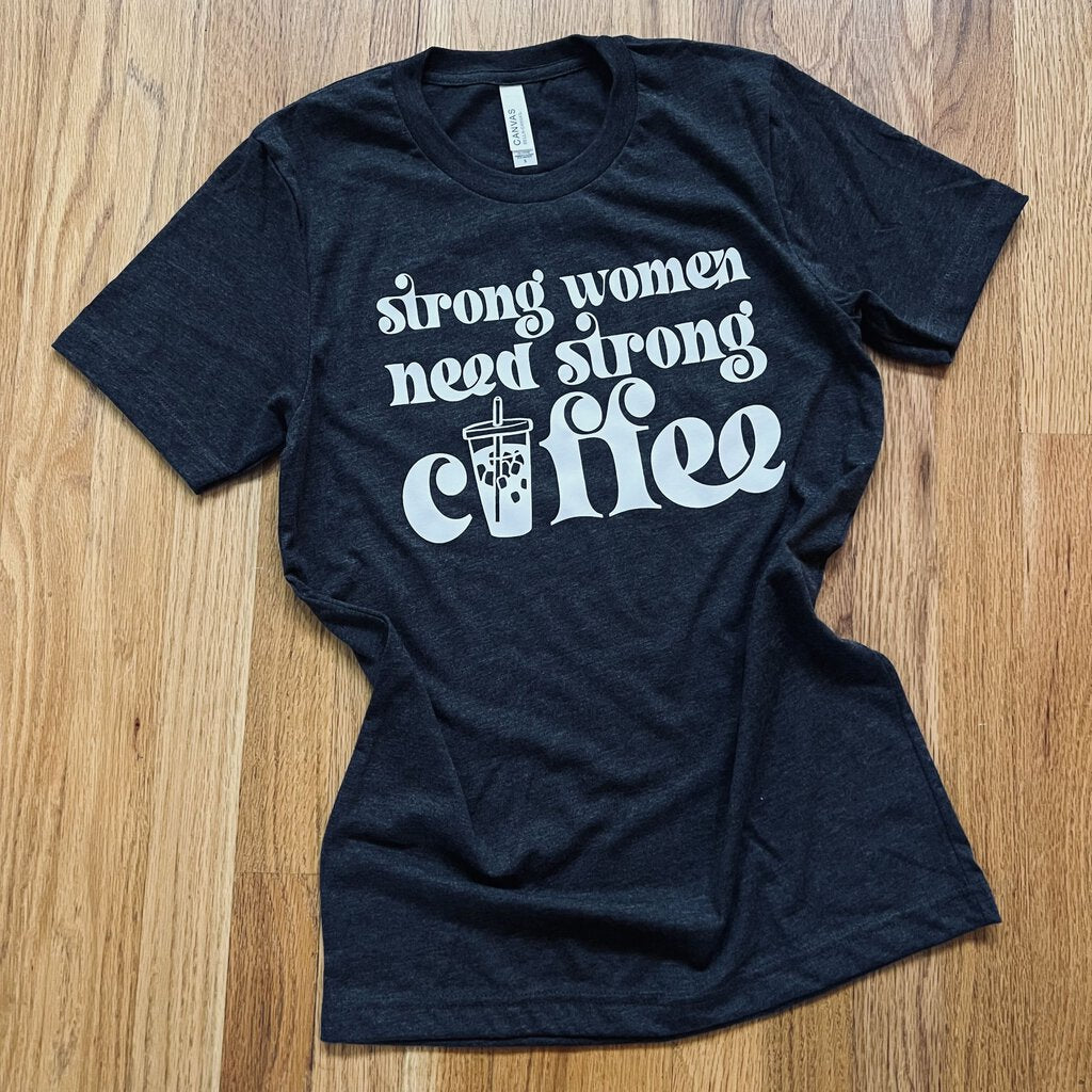 Strong Women Strong Coffee Tee Women's